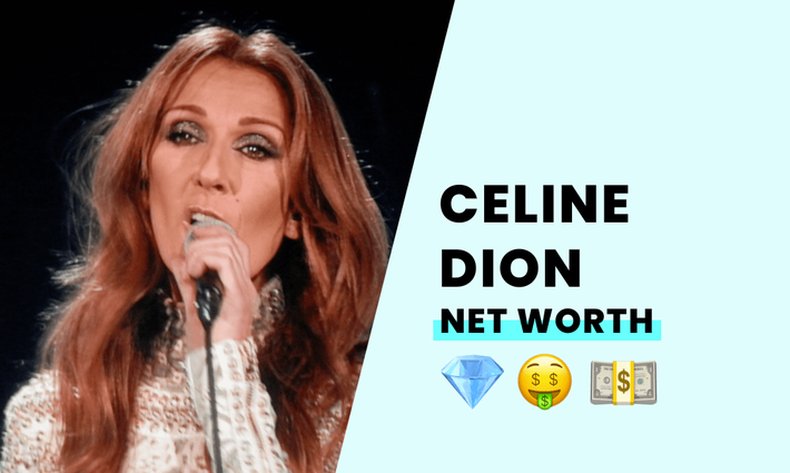 Celine Dion's net worth