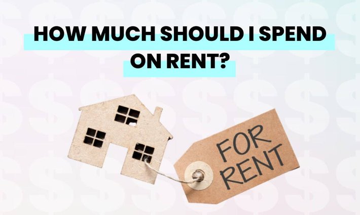 How much should I spend on rent?