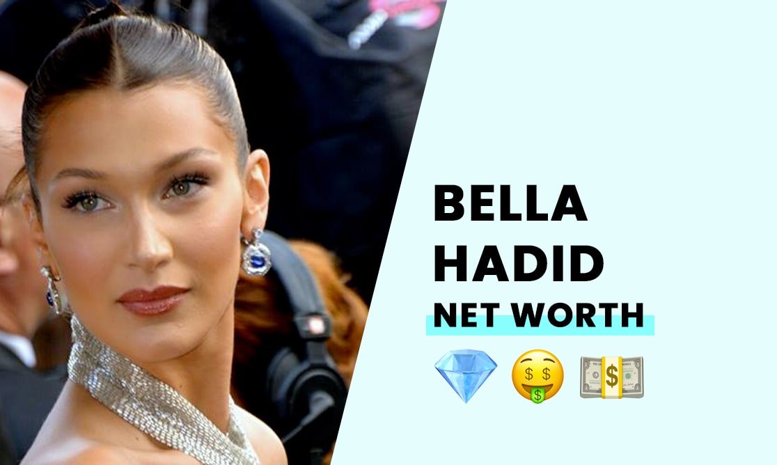 Bella Hadid's Net Worth
