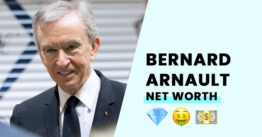 Bernard Arnault's Net Worth Makes Him a Name to Remember
