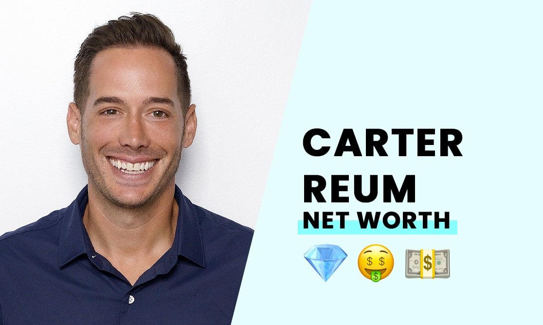 Net Worth Carter Reum
