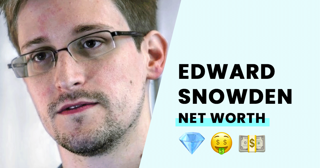 Edward Snowden's Net Worth How Rich is the former NSA Spy?