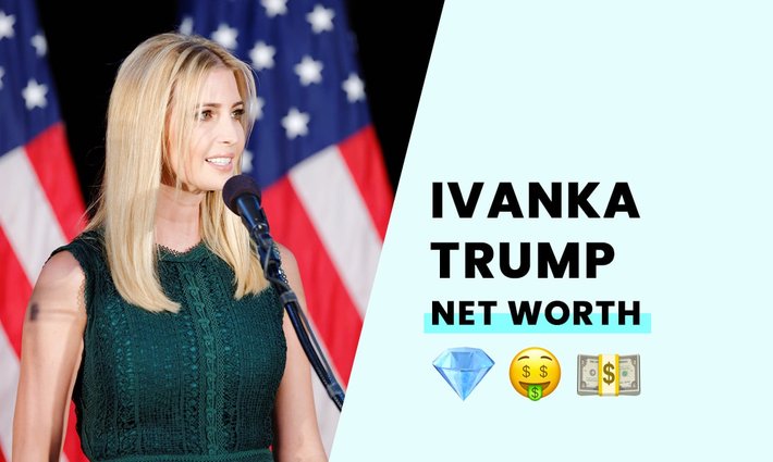 Ivanka Trump's net worth