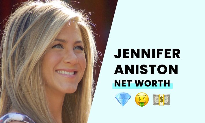 Jennifer Aniston's net worth