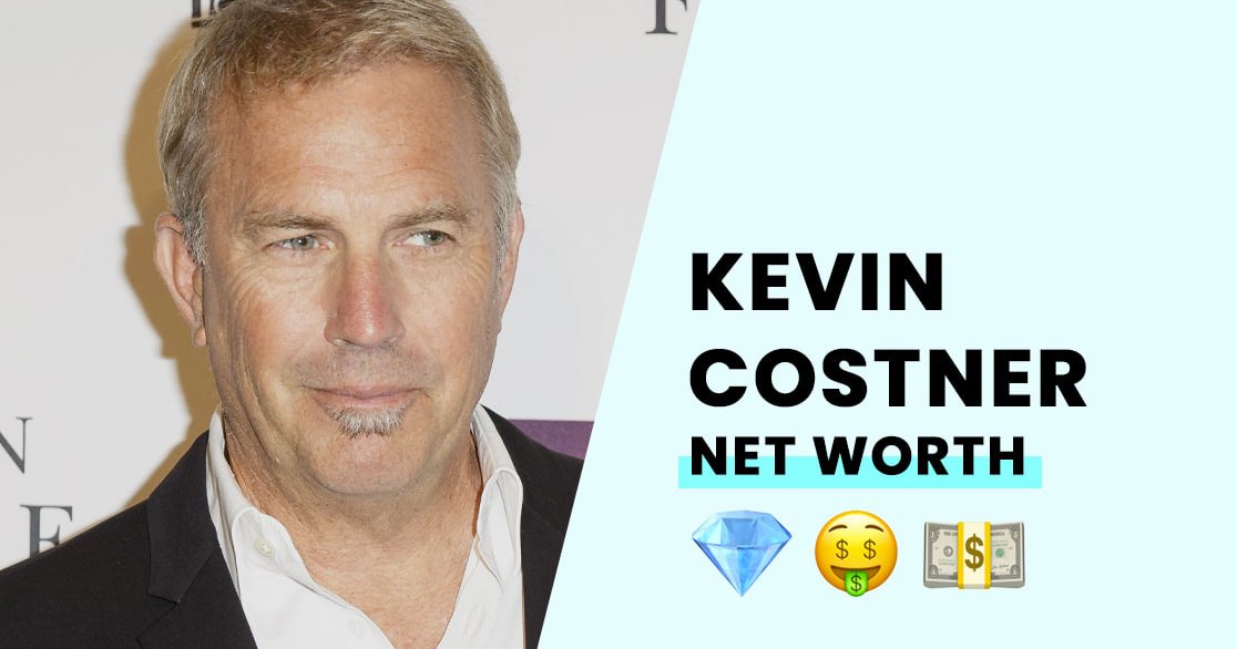 Kevin Costner's Net Worth How Much is the Hollywood Actor Worth?