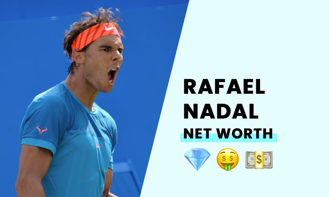 Rafael Nadal's Net Worth