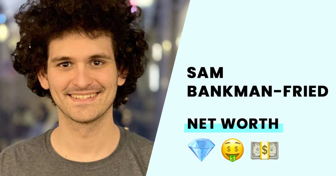 Sam BankmanFried's Net Worth How Rich is the CoFounder of FTX