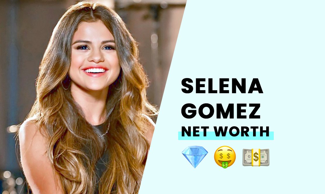 Selena Gomez Net Worth