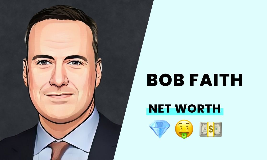 Net Worth - Bob Faith