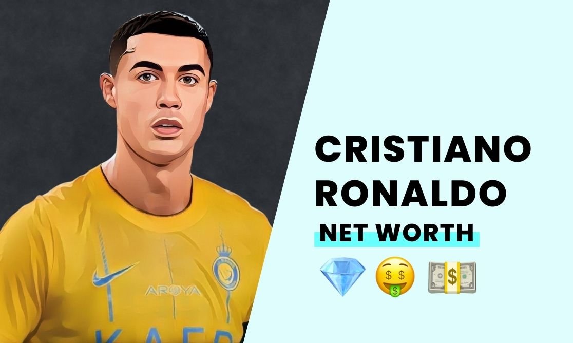 Net Worth - Cristiano Ronaldo