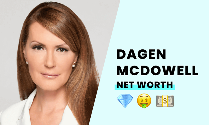Dagen McDowell's net worth