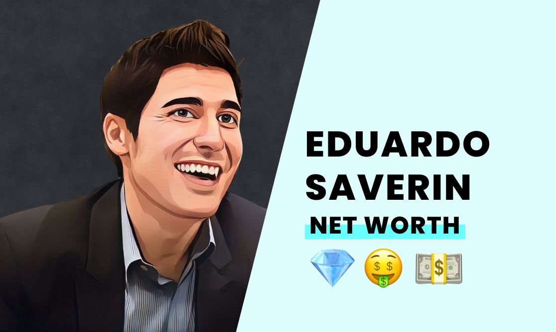 Net Worth - Eduardo Saverin
