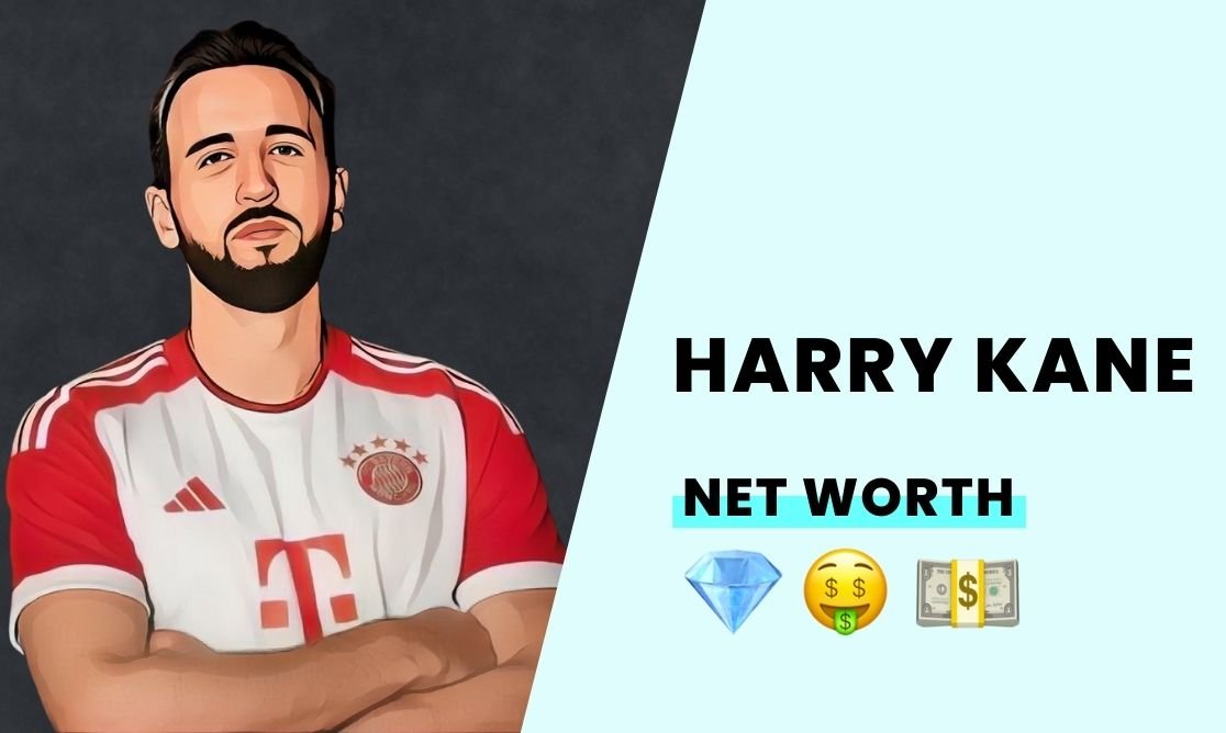 Net Worth - Harry Kane