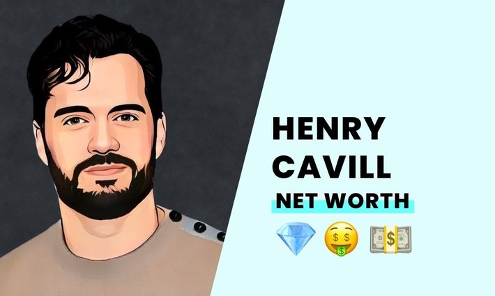 Henry Cavill's net worth