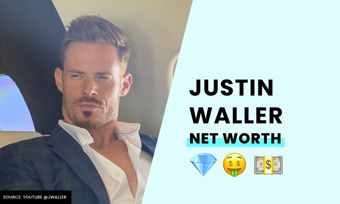 Net Worth - Justin  Waller
