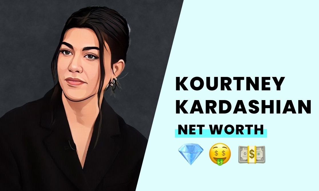 Net Worth - Kourtney Kardashian
