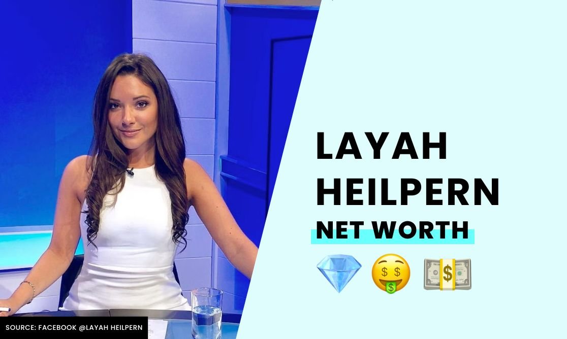 Net Worth - Layah Heilpern