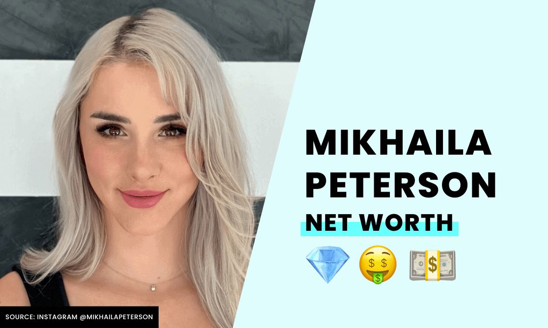 Net Worth - MIKHAILA PETERSON