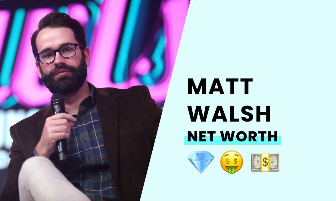Net Worth - Matt Walsh