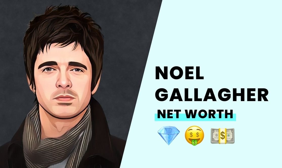 Net Worth - Noel Gallagher