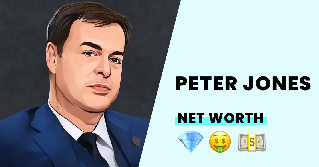 Peter Jones Net Worth How Rich is the Dragon?