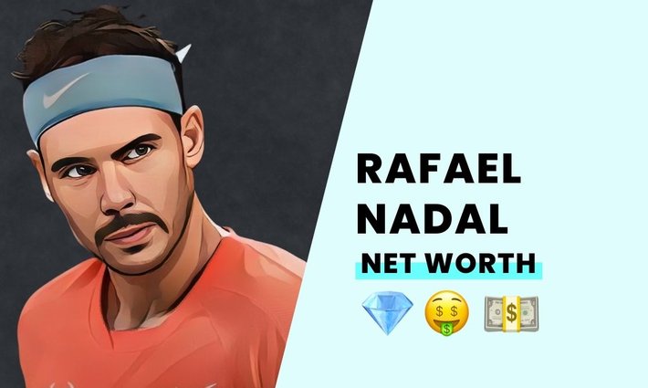 Rafael Nadal's net worth