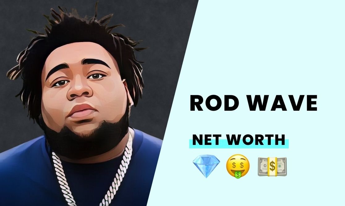 Net Worth - Rod Wave