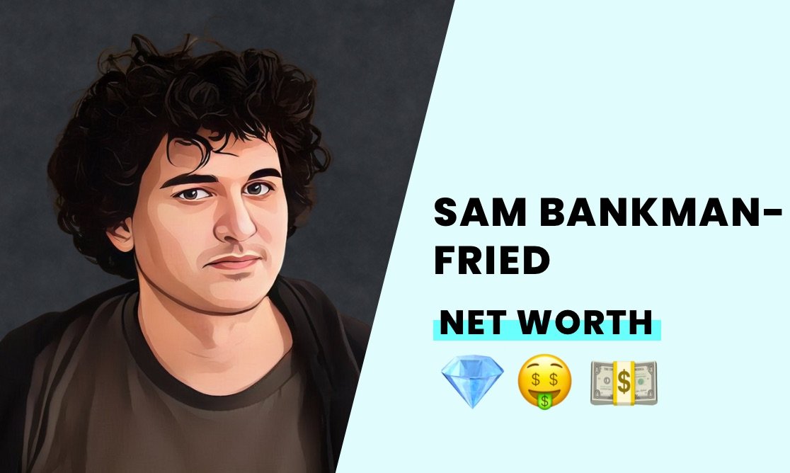 Net Worth - Sam Bankman-Fried
