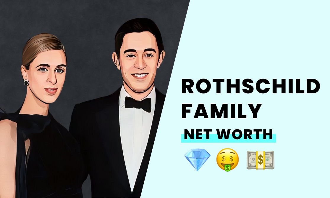 Net Worth - The Rothschild Family.