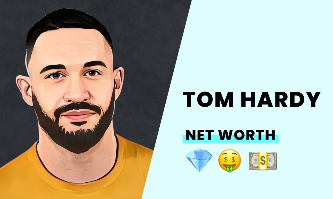 Net Worth - Tom Hardy