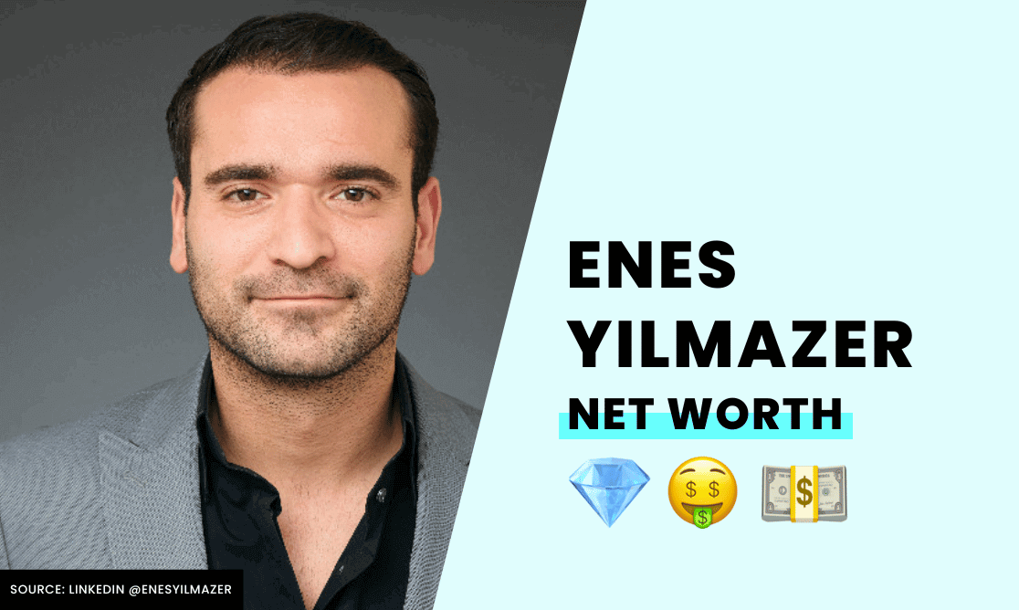 Net Worth -  Enes Yilmazer