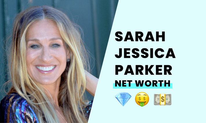 Sarah Jessica Parker's net worth
