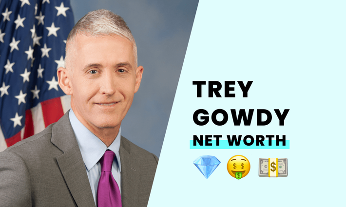 Trey Gowdy's net worth
