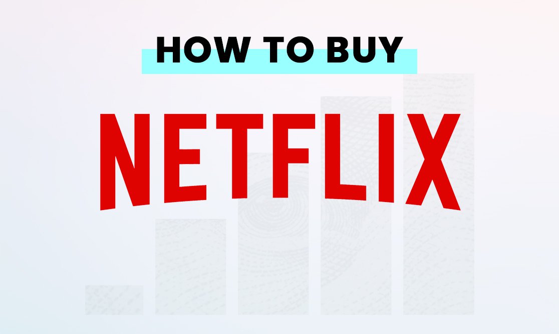 how to buy Netflix (NFLX) stocks